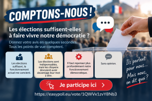 Selon vous, élire nos représentants suffit-il à faire vivre la démocratie, ou faut-il aussi changer la manière dont le pouvoir est exercé et les décisions sont prises ?